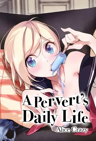 A Pervert’s Daily Life ชีวิตประจำวันของยัยโรคจิต